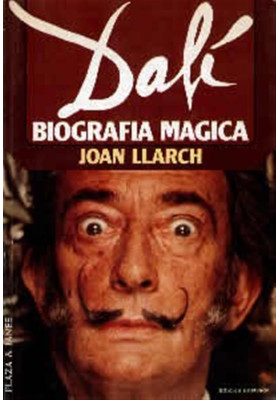 Libro. Dalí- Biografía Mágica. Joan Llarch. Plaza y Janes. Librería Iniciatica.