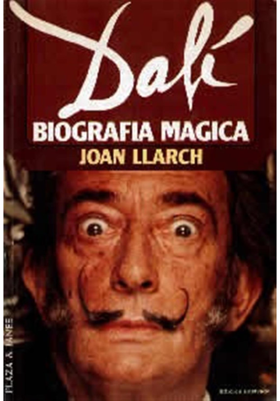 Libro. Dalí- Biografía Mágica. Joan Llarch. Plaza y Janes. Librería Iniciatica.