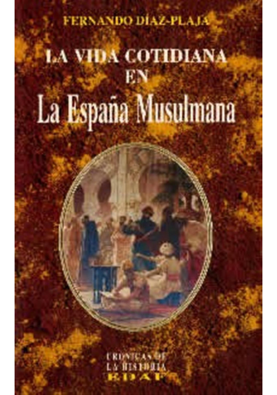 La Vida Cotidiana en  La España Musulmana