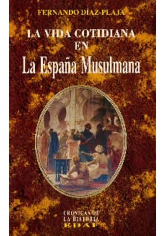 La Vida Cotidiana en  La España Musulmana
