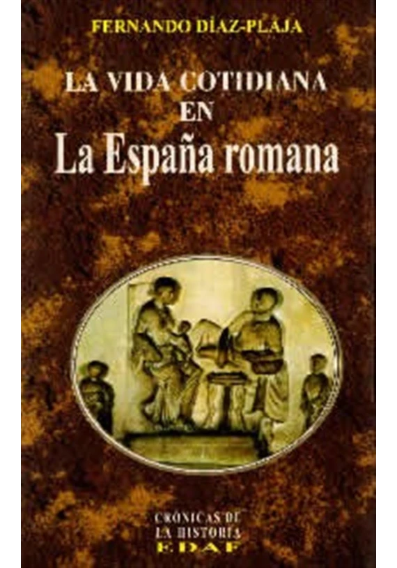 La Vida Cotidiana en  La España Romana