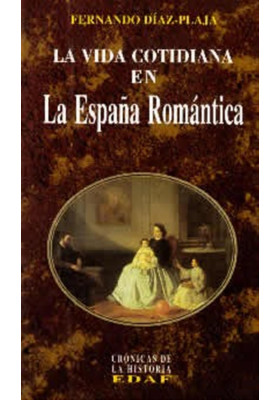 La Vida Cotidiana en La España Romántica