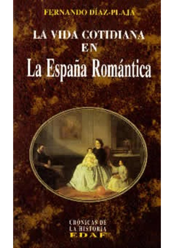 La Vida Cotidiana en La España Romántica