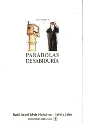 Libro. Parábolas de Sabiduría. Volumen 2. Rabí Israel Meir Hakohen. Obelisco. Librería Iniciatica
