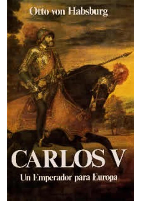 Libro. Carlos V- Un Emperador para Europa. Otto Va Habsburg. Edaf. Librería Iniciática