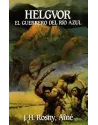 Helgvor- El guerrero del río azul