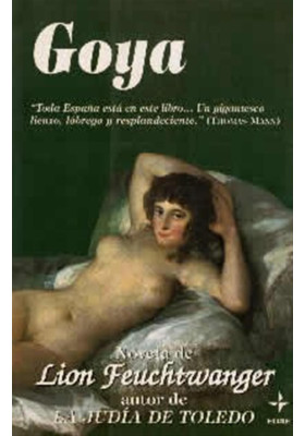 Libro. Goya. Lion Feuchtwnger. Edaf. Librería Iniciatica