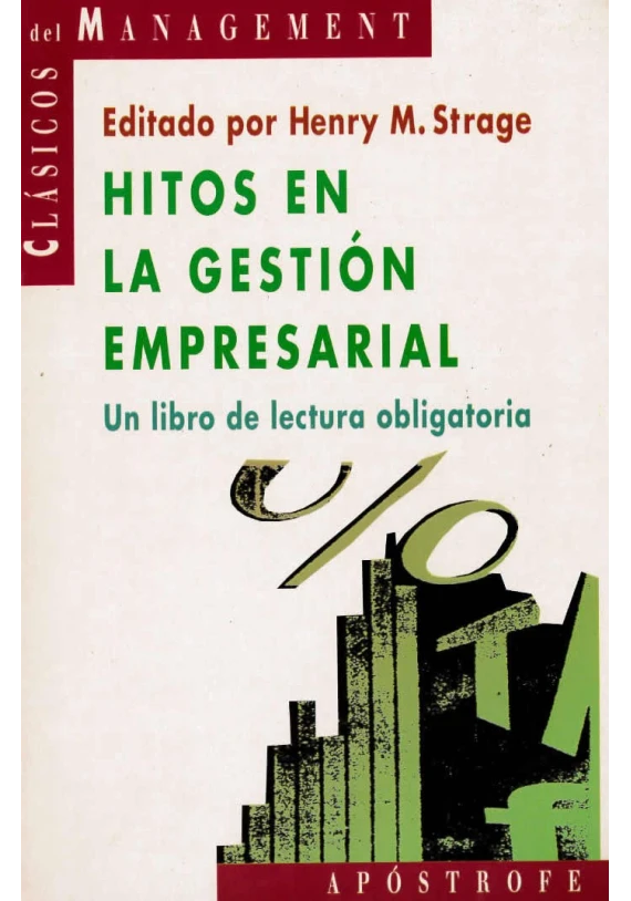 Hitos en la gestión empresarial- Un libro de lectura obligatoria