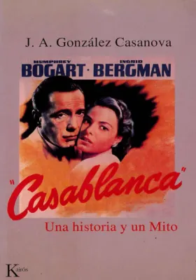 "Casablanca" Una historia y un Mito