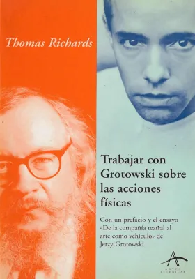 Trabajar con Grotowski sobre las acciones físicas