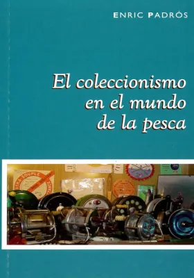El coleccionismos en el mundo de la pesca