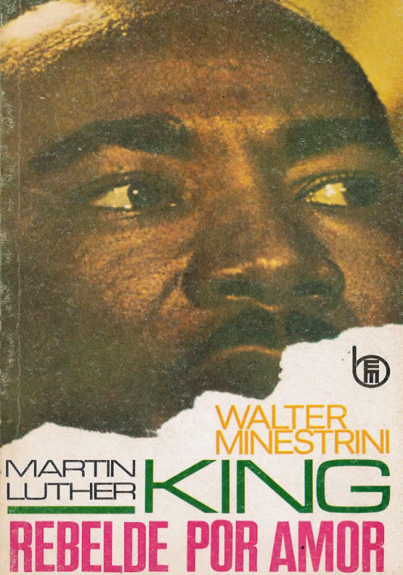Libro. Martin Luther King, rebelde por amor. Walter Minestrini. Ediciones mensajero. Librería Iniciatica