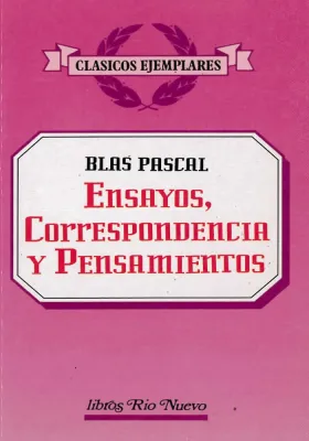 Ensayos, correspondencia y pensamientos