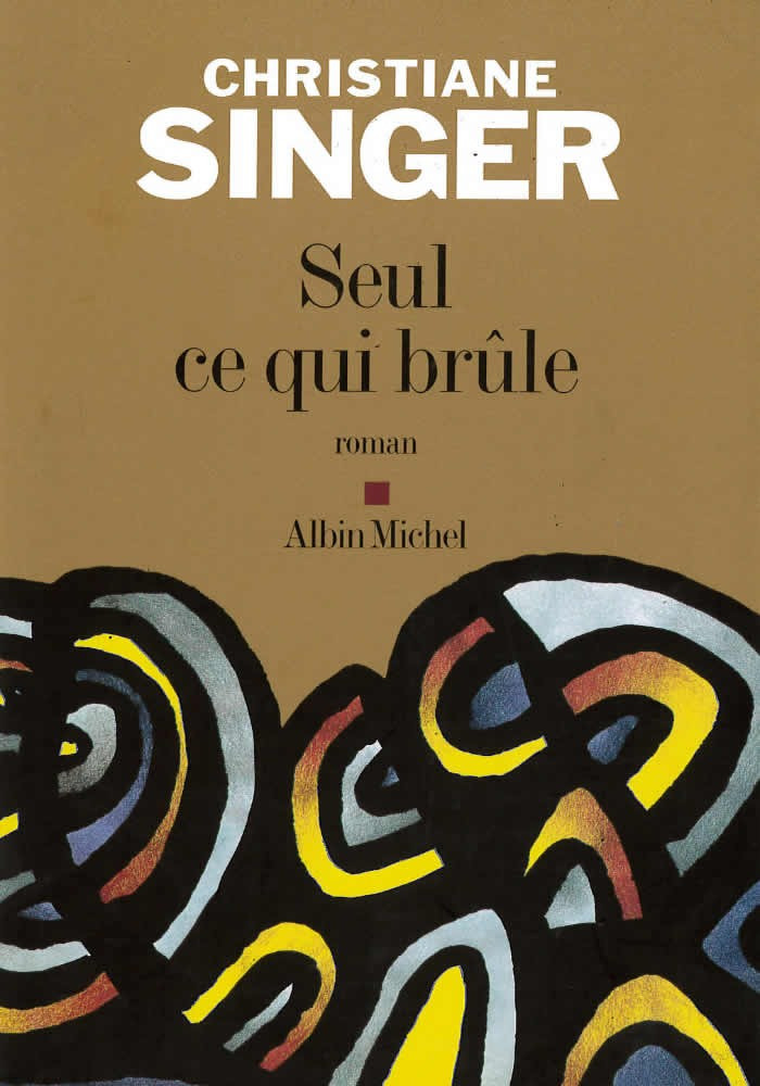 Seul ce qui brûle