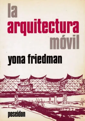 Libro. La arquitectura móvil. Yona Friedman. Poseidon. Librería Iniciática