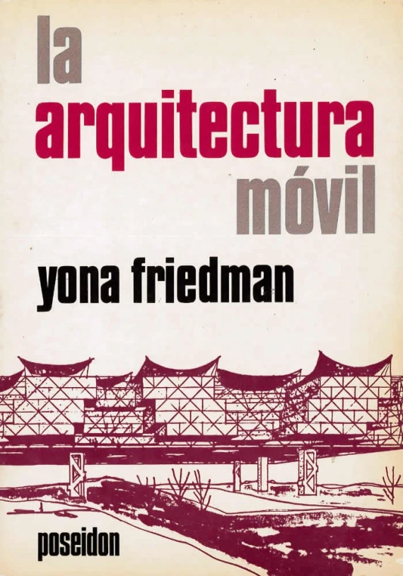 Libro. La arquitectura móvil. Yona Friedman. Poseidon. Librería Iniciática Libro. La arquitectura móvil. Yona Friedman. Poseidon. Librería Iniciática