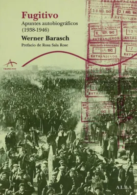 Libro. Fugitivo- Apuntes autobiográficos (1938-1946). Werner Barash. Trayectos. Librería Iniciatica.