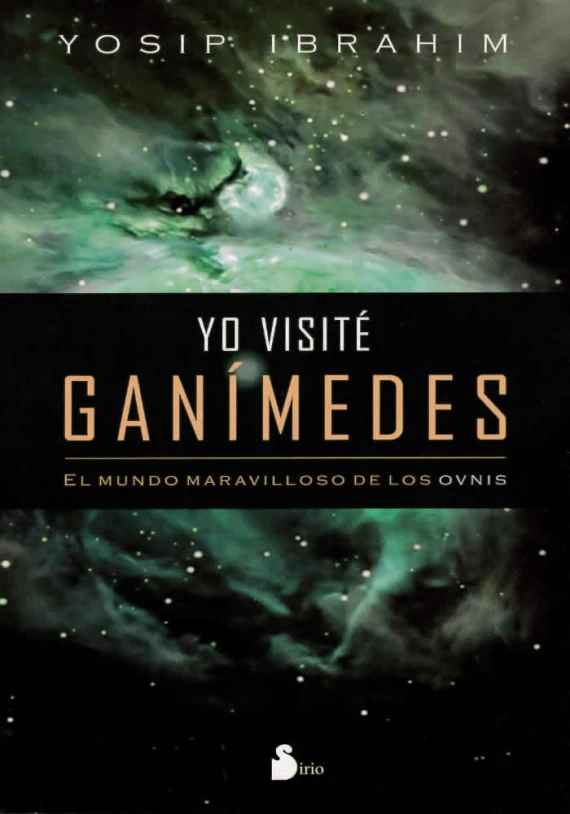 Yo visité Ganímedes- El mundo maravilloso de los Ovnis