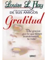 Libro. Gratitud. Dar las gracias por lo que tienes transformará tu vida. Louise L. Hay. Urano. Librería Iniciática