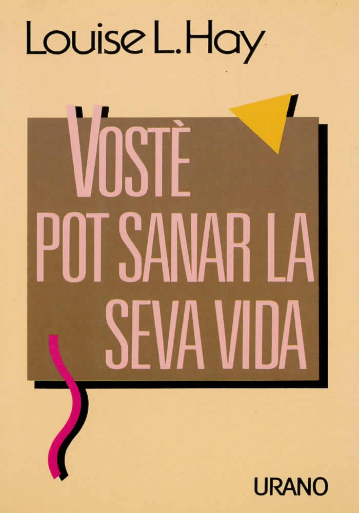 Llibre. Vostè pot sanar la seva vida. Louise L. Hay. Urano. Librería Iniciática