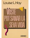 Llibre. Vostè pot sanar la seva vida. Louise L. Hay. Urano. Librería Iniciática
