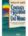 Libro. Confianza y seguridad en uno mismo. Cómo encontrarlas y cómo vivirlas. Barbara De Angelis. Urano. Librería Iniciática