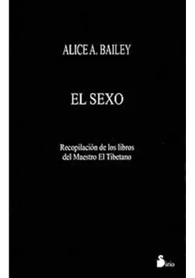 Libro. El Sexo. Alice a. Bailey. Sirio. Librería Iniciática