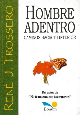Libro. Hombre adentro- Caminos hacia tu interior. René J. Trossero . Bonum. Librería Iniciática