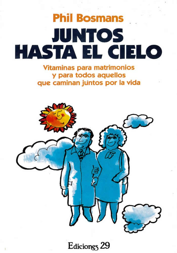 libro. Juntos hasta el cielo. Vitaminas para matrimonios y para todos aquellos que caminan juntos. Phil Bosmans. Ediciones 29
