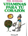libro. Vitaminas para tu corazón. Phil Bosmans. Ediciones 29. Librería Iniciática
