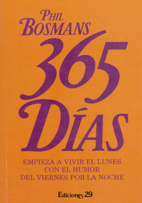 Libro. 365 días. Empieza a vivir el lunes con el humor del viernes por la noche. Phil Bosmans. Ediciones 29. Librería Iniciatica