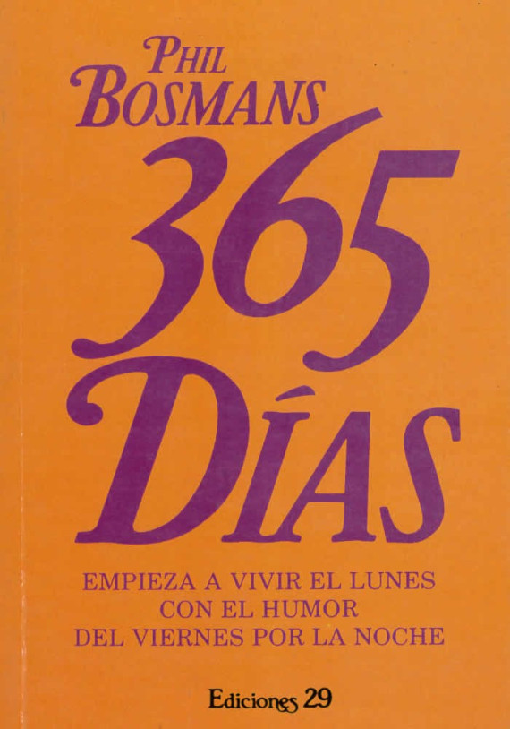 Libro. 365 días. Empieza a vivir el lunes con el humor del viernes por la noche. Phil Bosmans. Ediciones 29. Librería Iniciatica