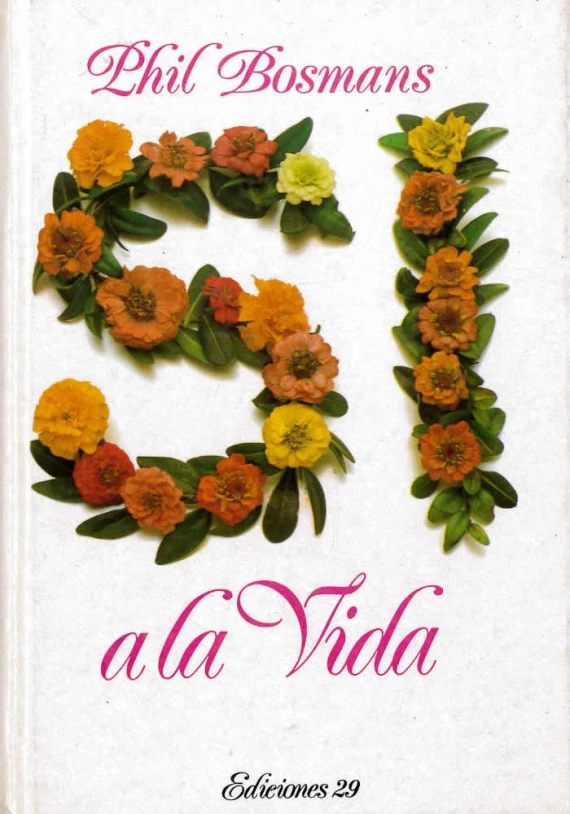 Libro. Si a la vida. Phil Bosmans. Ediciones 29. Librería Iniciática