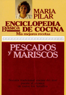 Libro. Enciclopedia básica de cocina. Mis mejores recetas. Pescado y Marisco. María Pilar. Ediciones 29. Librería Iniciática