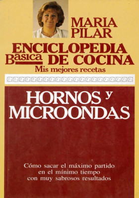 Libro. Enciclopedia básica de cocina.Mis mejores recetas. Hornos y Microondas. María Pilar. Ediciones 29.Librería Iniciatica.