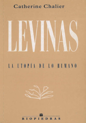 Levinas. La utopía de lo humano