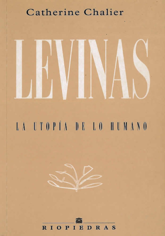 Levinas. La utopía de lo humano