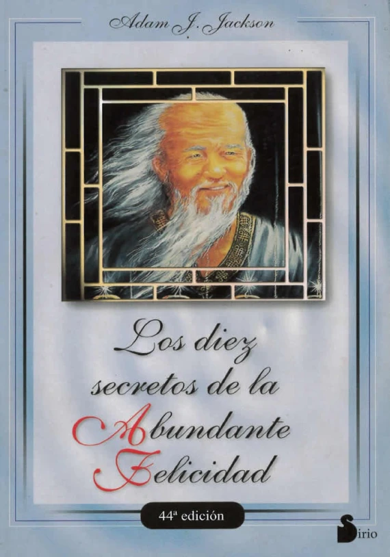 Libro. Los diez secretos de la Abundante Felicidad. Adam J. Jackson. Sirio. Librería Iniciatica