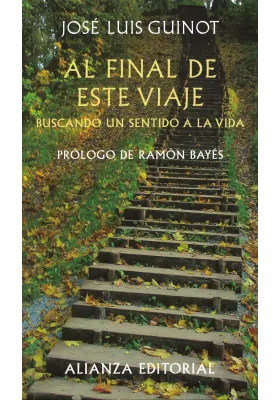 El final de este viaje- Buscando un sentido a la vida