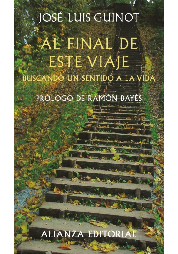 El final de este viaje- Buscando un sentido a la vida El final de este viaje- Buscando un sentido a la vida