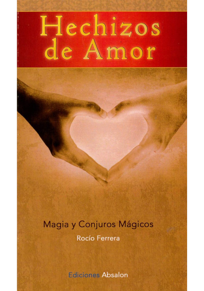 Hechizos de Amor- Magia y Conjuros Mágicos