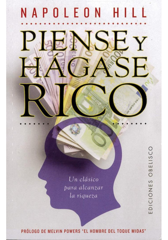 Libro. Piense y Hágase rico.Un clásico para alcanzar la riqueza, Napoleon Hill. Obelisco. Librería Iniciatica.