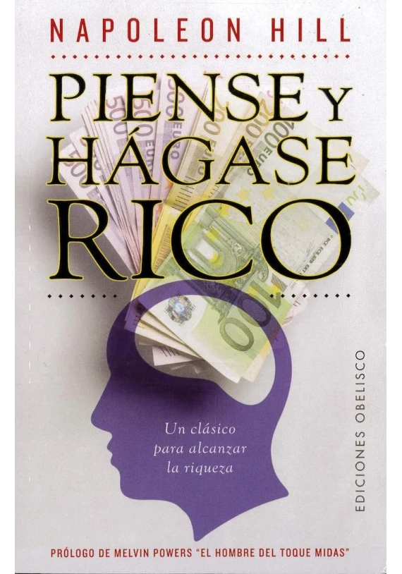 Libro. Piense y Hágase rico.Un clásico para alcanzar la riqueza, Napoleon Hill. Obelisco. Librería Iniciatica.