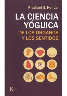 La Ciencia Yóguica de los Órganos y los Sentidos