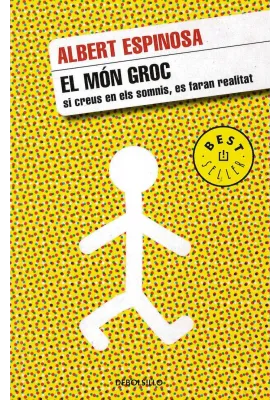 LLibre. El Món Groc- Si creus en els somnis, es faran realitat. Albert Espinosa. debolsillo. Librería Iniciatica