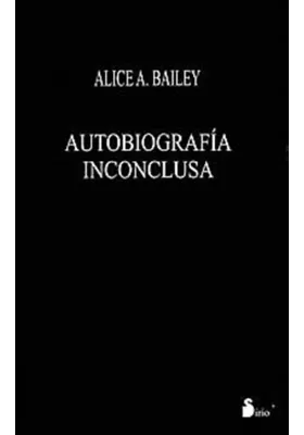 Libro. Autobiografía Inconclusa. Alice A. Bailey. Sirio. Librería Iniciática