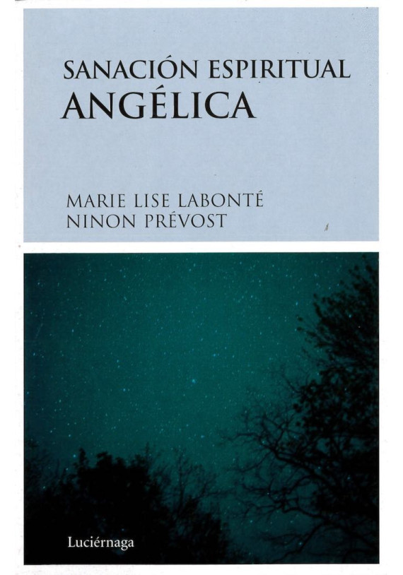 Libro. Sanación Espiritual Angélica. Marie Lise Labonté y Ninon Prevost. Luciernaga. Librería Iniciática