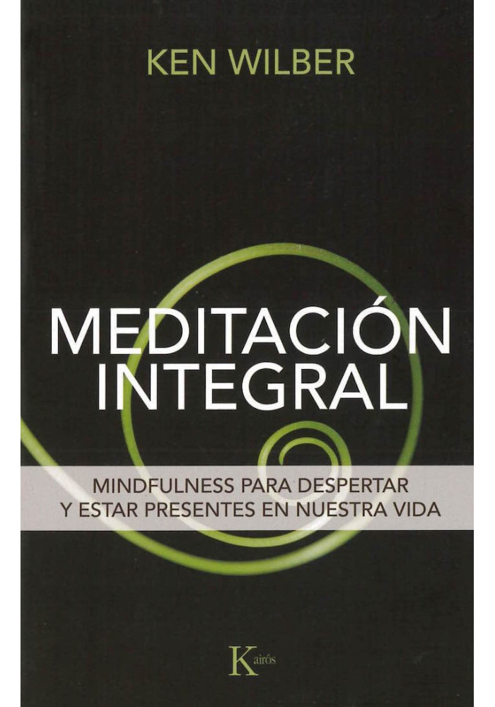 Meditación Integral- Mindfulness para despertar y estar presentes en nuestra vida