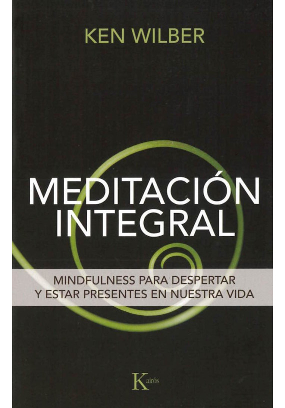Meditación Integral- Mindfulness para despertar y estar presentes en nuestra vida