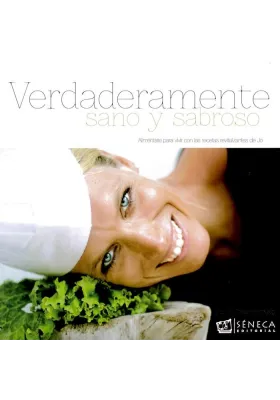 Libro. Verdaderamente sano y sabroso. Editorial Seneca. Librería Iniciática